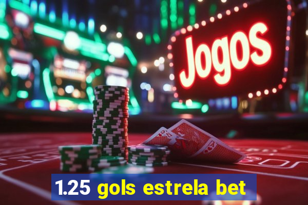 1.25 gols estrela bet