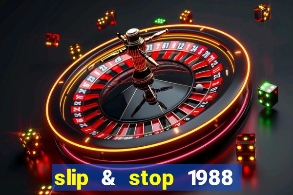 slip & stop 1988 bingo tarte!!!