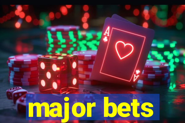 major bets