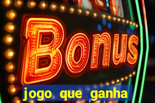 jogo que ganha dinheiro ao se cadastrar