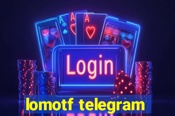 lomotf telegram