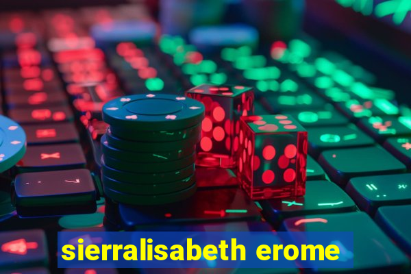 sierralisabeth erome