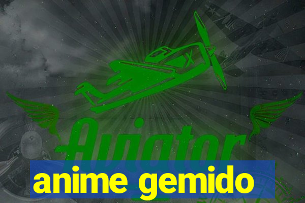 anime gemido