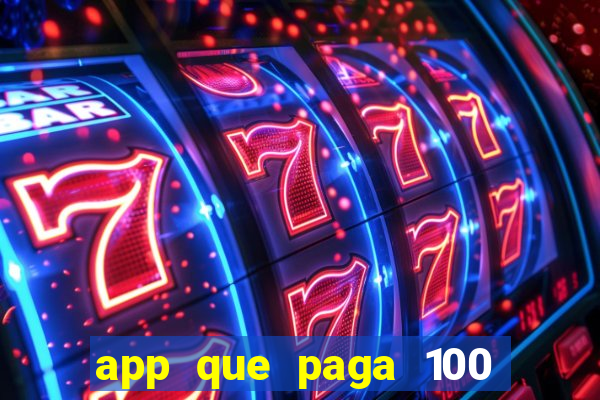 app que paga 100 reais por dia