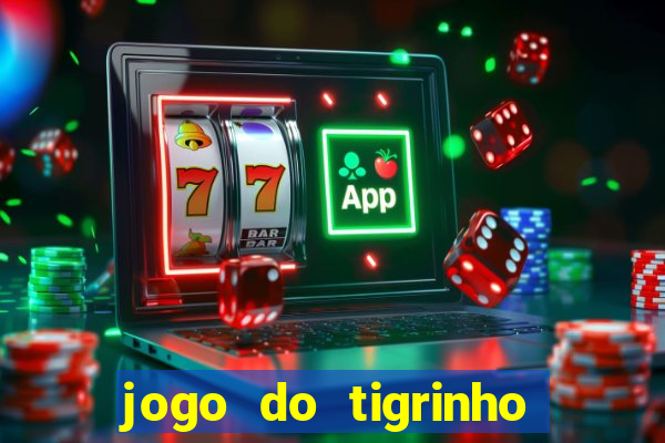 jogo do tigrinho plataforma chinesa