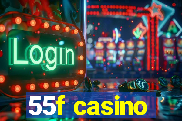 55f casino