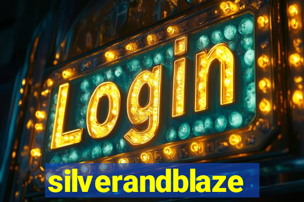 silverandblaze