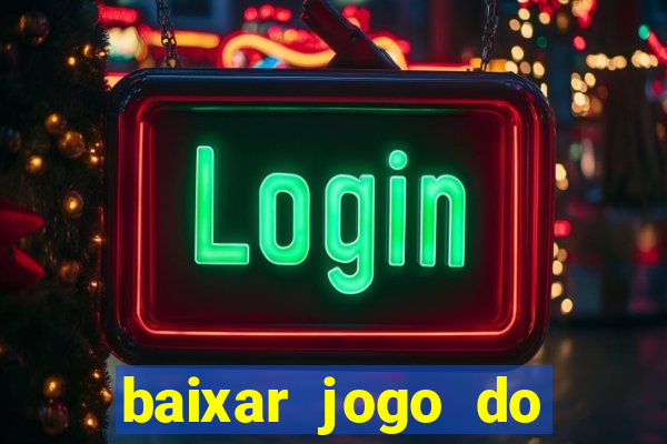 baixar jogo do tigrinho oficial
