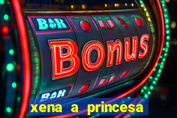 xena a princesa guerreira online