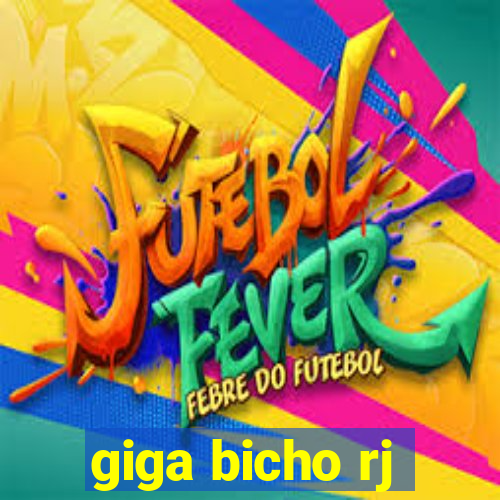 giga bicho rj