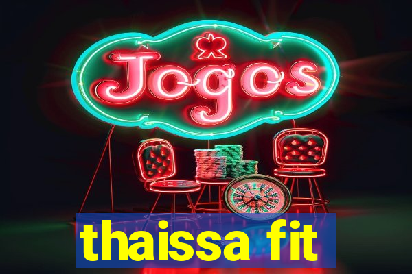 thaissa fit