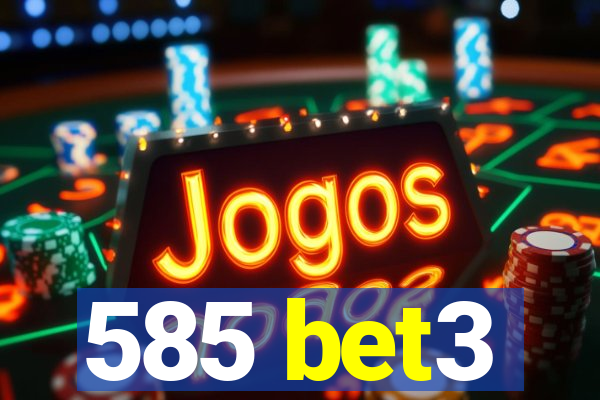 585 bet3