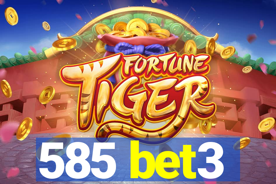 585 bet3