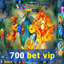 700 bet vip
