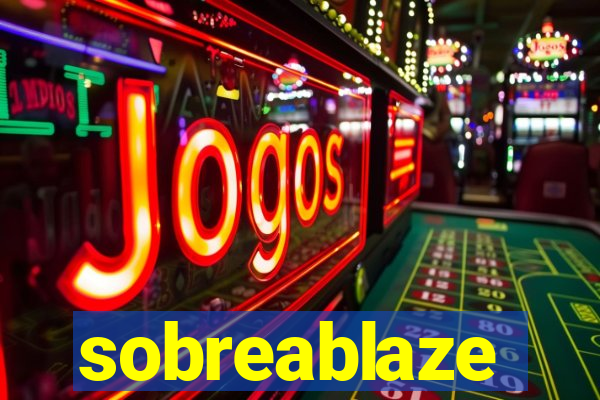 sobreablaze
