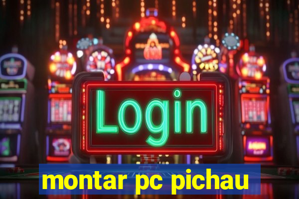 montar pc pichau