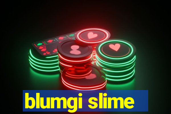 blumgi slime