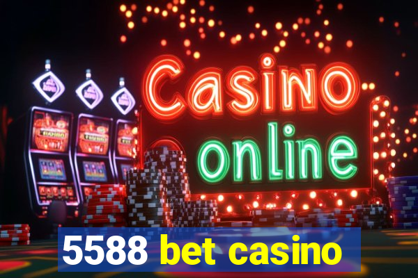 5588 bet casino