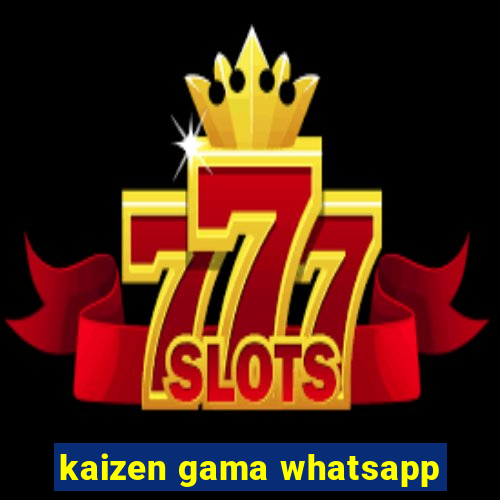kaizen gama whatsapp