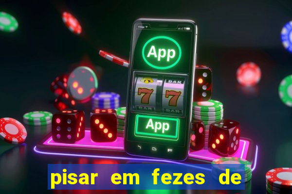 pisar em fezes de cachorro jogo do bicho