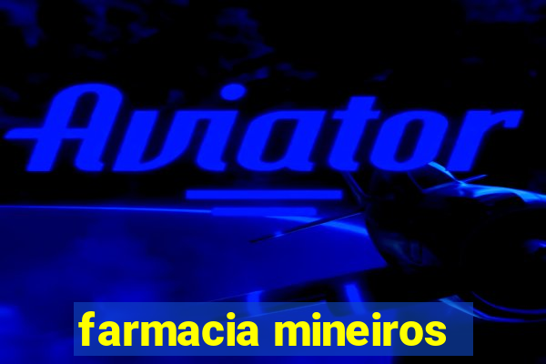 farmacia mineiros