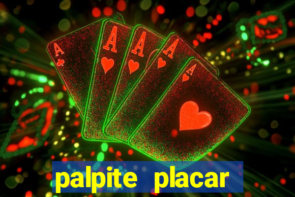 palpite placar exato de hoje