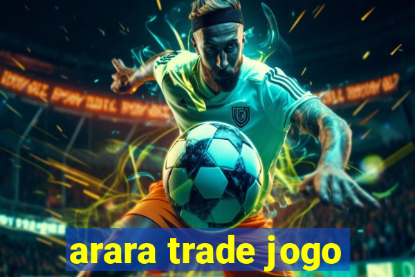arara trade jogo
