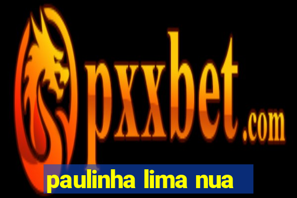 paulinha lima nua