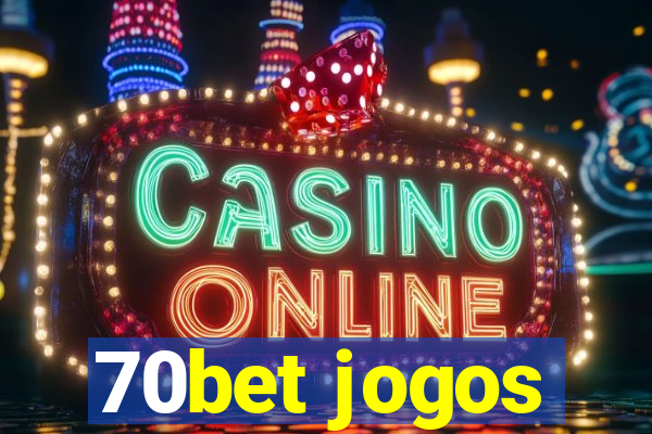 70bet jogos