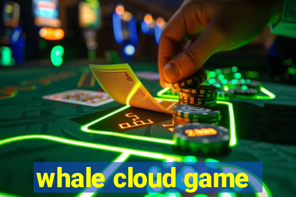 whale cloud game
