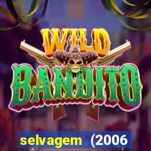 selvagem (2006 filme completo dublado