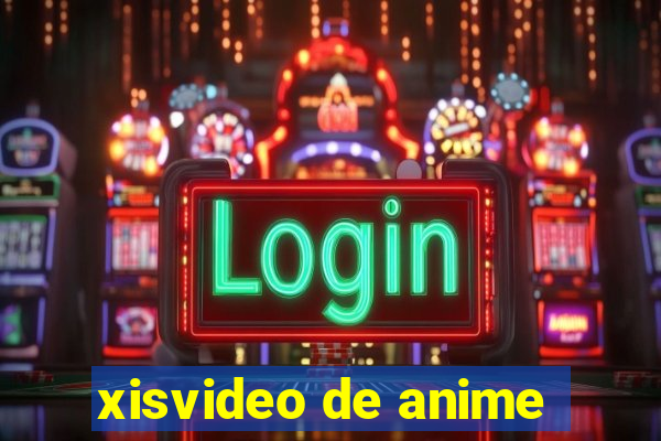 xisvideo de anime