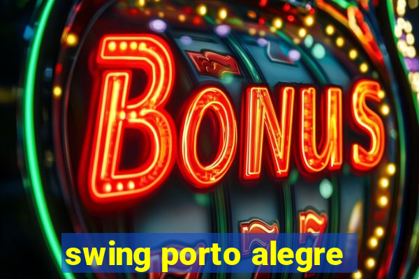 swing porto alegre