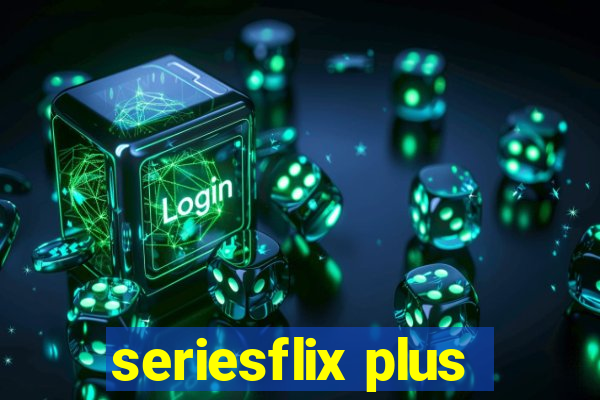seriesflix plus