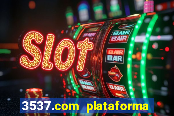 3537.com plataforma de jogos