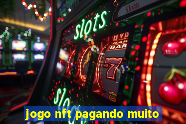 jogo nft pagando muito