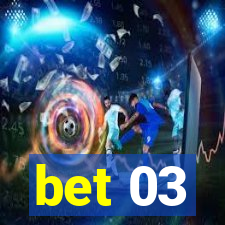 bet 03