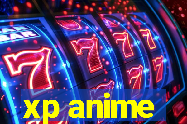 xp anime
