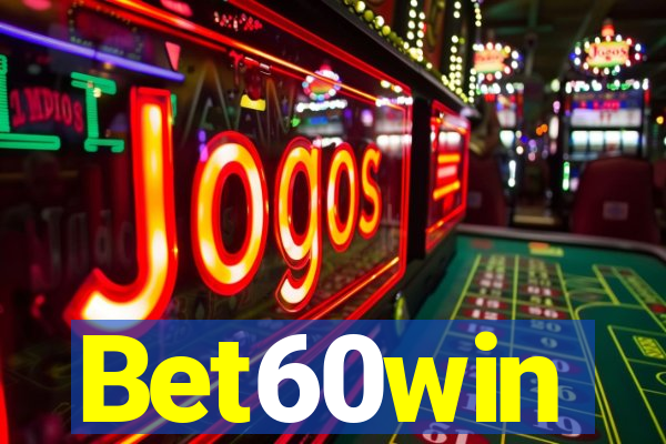 Bet60win