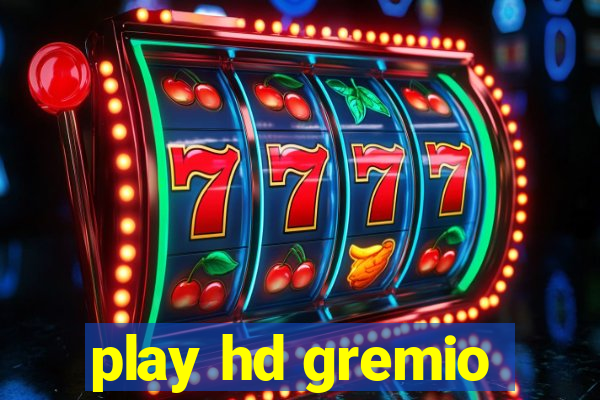 play hd gremio