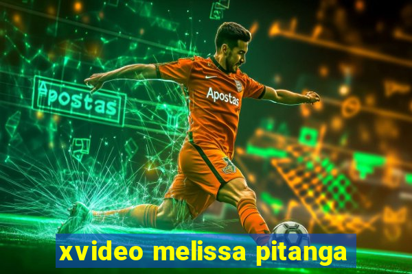 xvideo melissa pitanga