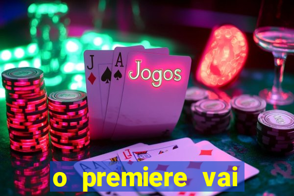 o premiere vai transmitir o jogo do flamengo hoje