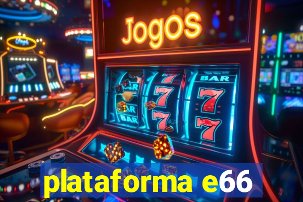 plataforma e66