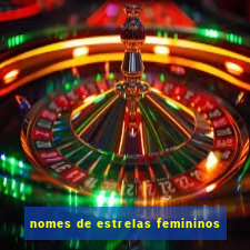 nomes de estrelas femininos
