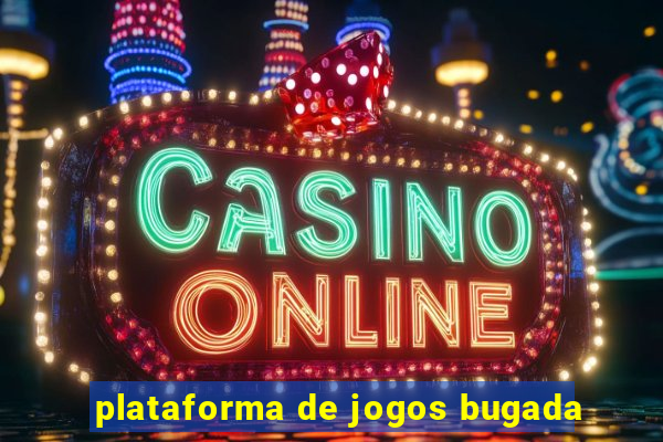plataforma de jogos bugada