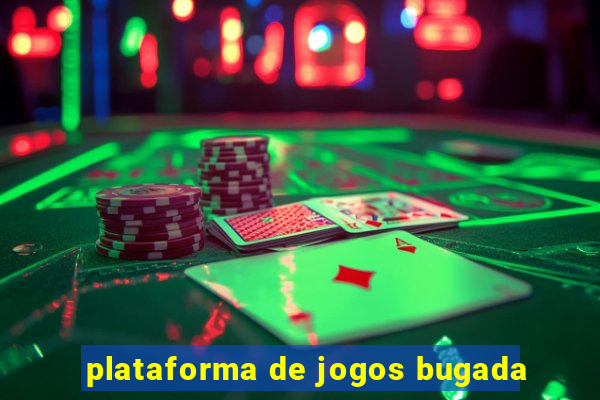 plataforma de jogos bugada