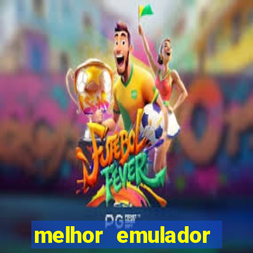 melhor emulador para pc fraco