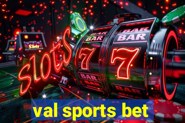 val sports bet