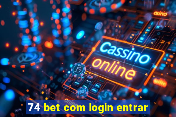 74 bet com login entrar