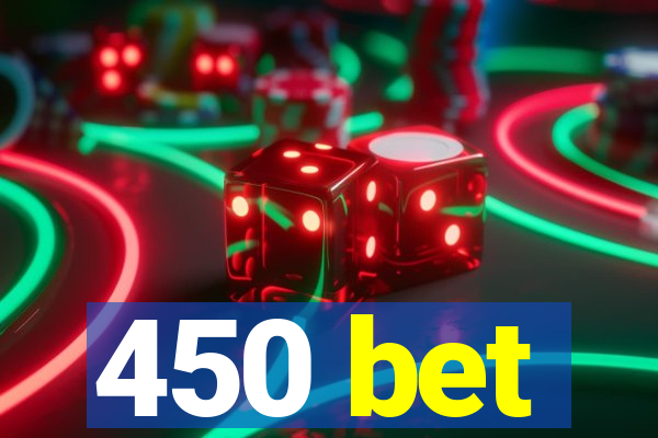 450 bet